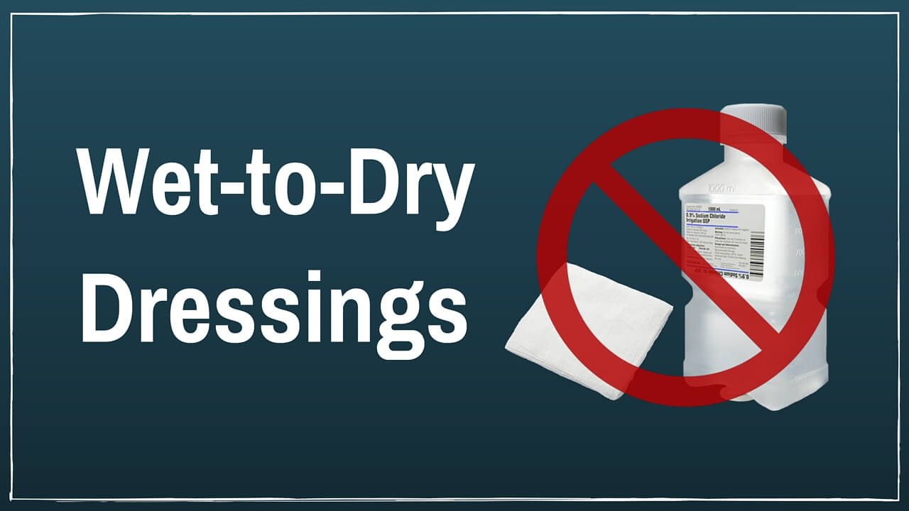 wet-to-dry-dressings-here-we-go-again-wcei-blog-wcei-blog