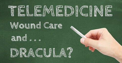 Telemedicine, Wound Care and ... Dracula