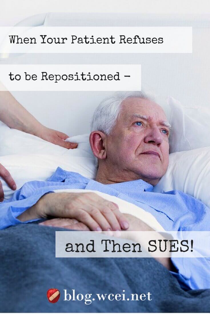 When Your Patient Refuses to Be Turned and Repositioned—And Then Sues!