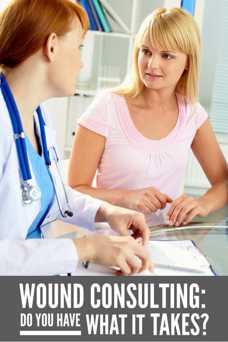 Wound Consulting Business: Do You Have What It Takes? Thinking about starting your own wound care business? Here’s what you need to know.