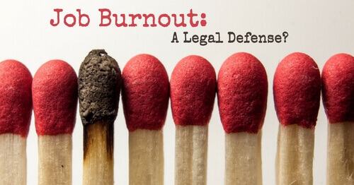 Can You Use Job Burnout as a Legal Defense?