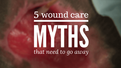 Five Wound Care Myths That Need to Go Away